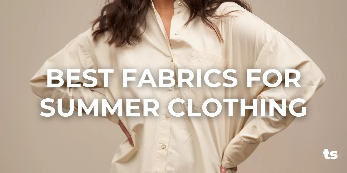 Best Fabrics for Summer Clothing: Stay Cool & Stylish All Season