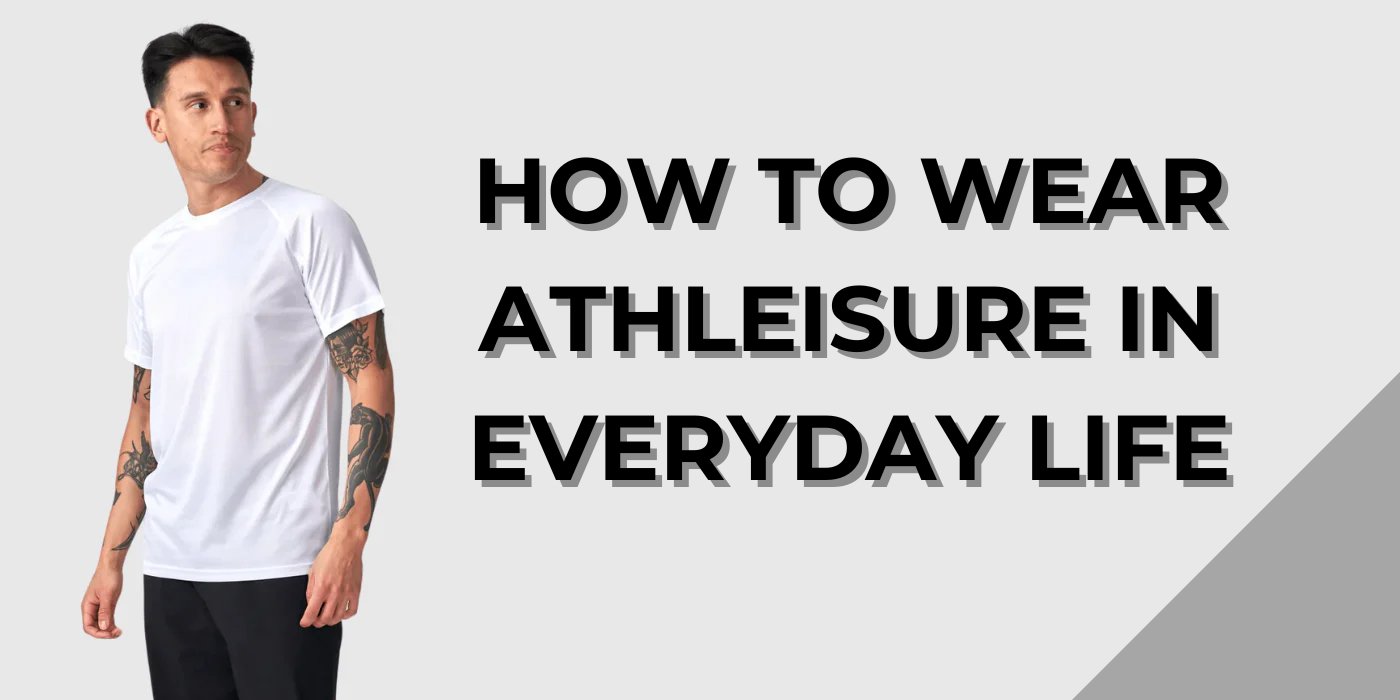 How to Wear Athleisure in Everyday Life - TeeShoppen Group™